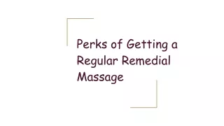 Perks of Getting a Regular Remedial Massage
