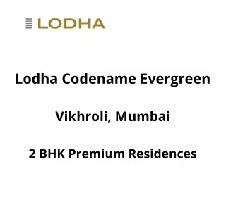 lodha codename evergreen
