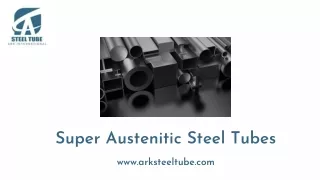 Super Austenitic Steel Tubes