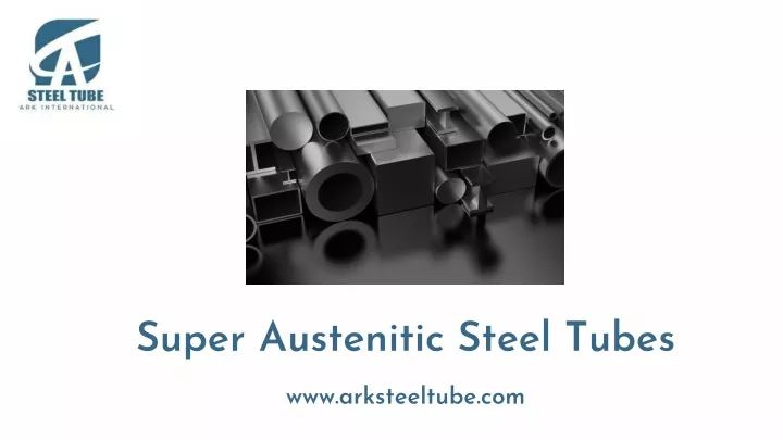 super austenitic steel tubes