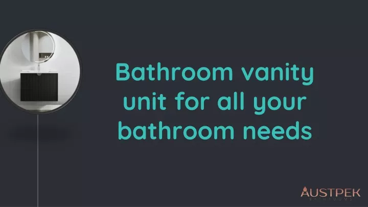 bathroom vanity unit for all your bathroom needs