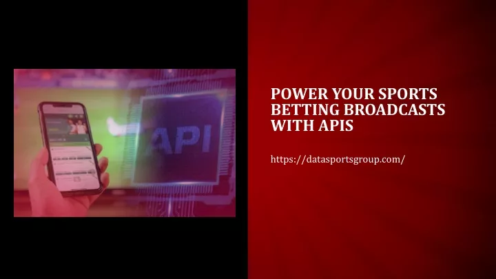 power your sports betting broadcasts with apis