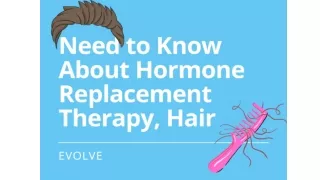 Need to Know About Hormone Replacement Therapy, Hair