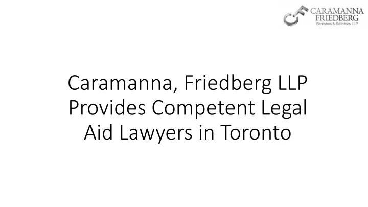 caramanna friedberg llp provides competent legal