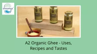 A2 Organic Ghee - Uses, Recipes and Tastes