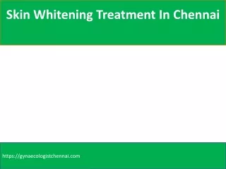 skin whitening treatment in chennai