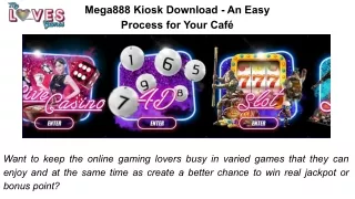 Mega888 Kiosk Download - An Easy Process for Your Café