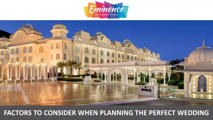 factors to consider when planning the perfect