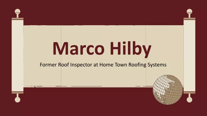 marco hilby former roof inspector at home town