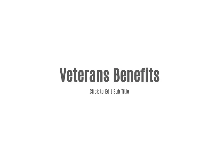 veterans benefits click to edit sub title