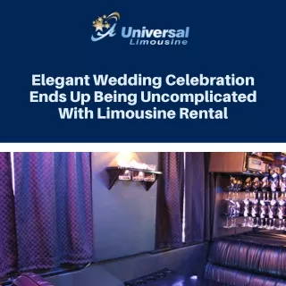Elegant Wedding Celebration Ends Up Being Uncomplicated With Limousine Rental