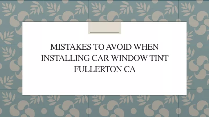 mistakes to avoid when installing car window tint