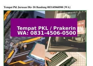 Tempat Pkl Jurusan Dkv Di Bandung O83I.45OᏮ.O5OO{WhatsApp}