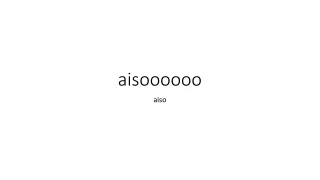 aisoooooo