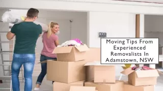 Moving Tips From Experienced Removalists In Adamstown, NSW