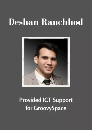Deshan Ranchhod - Provided ICT Support for GroovySpace