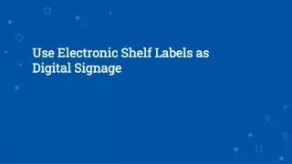 Use Electronic Shelf Labels as Digital Signage