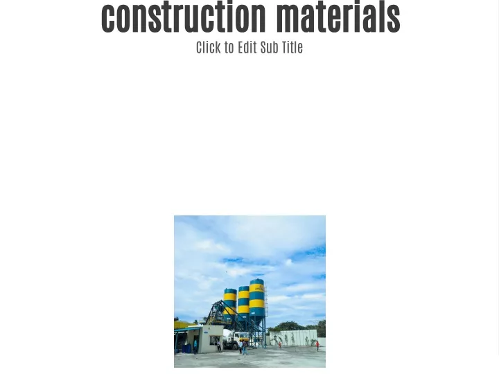 construction materials click to edit sub title