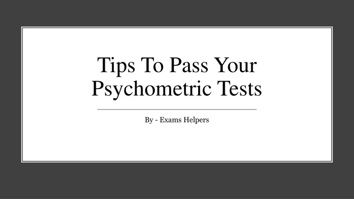 tips to pass your psychometric tests