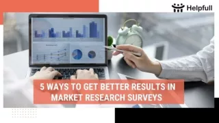 5 Ways To Get Better Results In Market Research Surveys