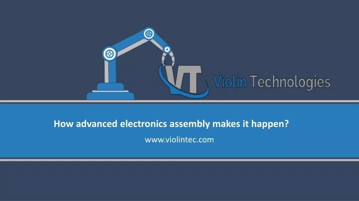 how advanced electronics assembly makes it happen