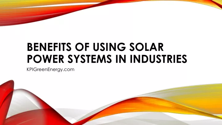 benefits of using solar power systems in industries