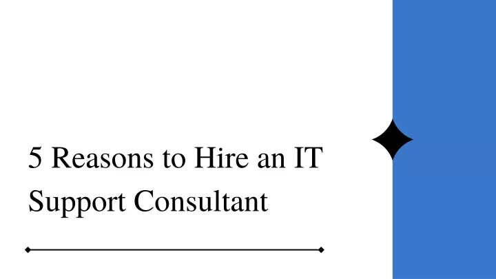 5 reasons to hire an it support consultant