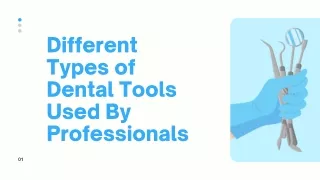 Types of Dental Tools Used By Professionals