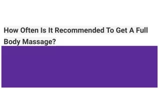 how often is it recommended to get a full body