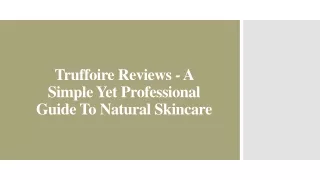truffoire reviews a simple yet professional guide to natural skincare