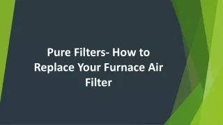 Pure Filters- How to Replace Your Furnace Air Filter