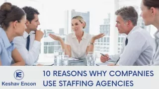 Top 10 Reasons Why Companies Use Staffing Agencies