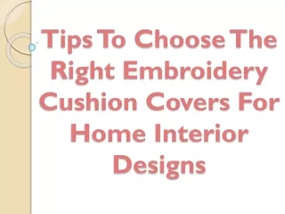 Tips To Choose The Right Embroidery Cushion Covers For Home Interior Designs