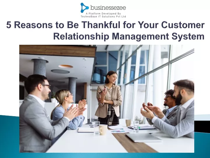 5 reasons to be thankful for your customer relationship management system