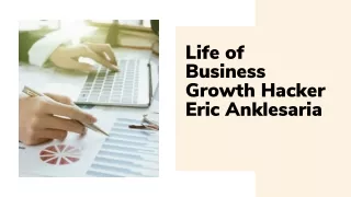 Life of Business Growth Hacker Eric Anklesaria