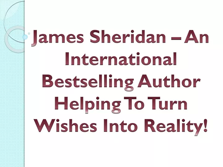 james sheridan an international bestselling author helping to turn wishes into reality