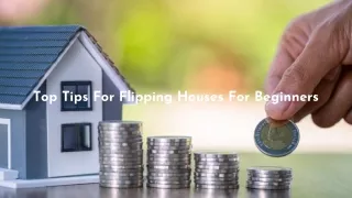 Top Tips For Flipping Houses For Beginners
