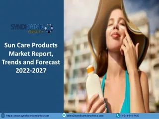 Sun Care Products Market Report PDF 2022-2027: Regional Analysis and Forecast