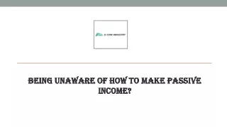 Being unaware of How To Make Passive Income