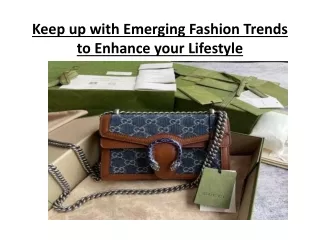 Keep up with Emerging Fashion Trends to Enhance
