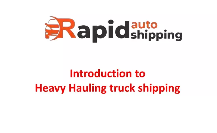 introduction to heavy hauling truck shipping