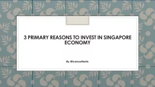 3 Primary reasons to invest in Singapore Economy
