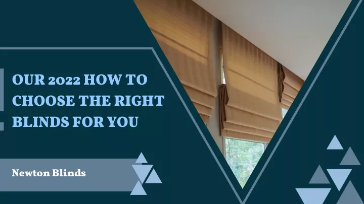 our 2022 how to choose the right blinds for you