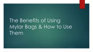 the benefits of using mylar bags how to use them