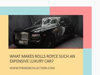 What Makes Rolls Royce Such an Expensive Luxury Car?