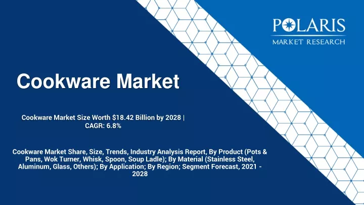 cookware market size worth 18 42 billion by 2028 cagr 6 8
