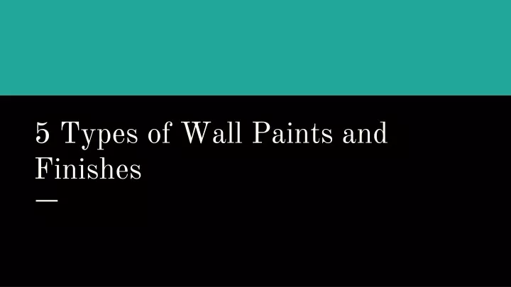 5 types of wall paints and finishes