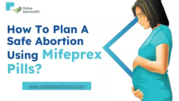 how to plan a safe abortion using mifeprex pills
