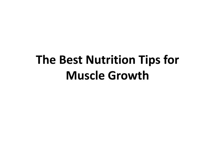 the best nutrition tips for muscle growth