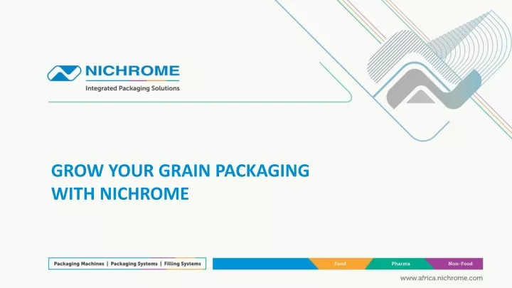 grow your grain packaging with nichrome